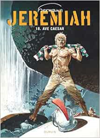 Jeremiah, tome 18 : Ave Caesar